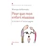 Pour que mon enfant r�ussisse - Le soutenir et l'accompagner