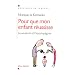 Pour que mon enfant r�ussisse - Le soutenir et l'accompagner