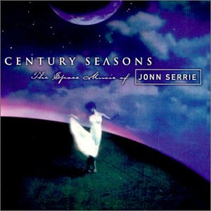 Jonn Serrie - Century Seasons: The Space Music of Jonn Serrie - Zortam Music