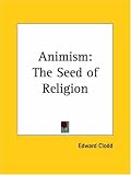 Borneo Dayak's-related products item: Animism: The Seed of Religion
