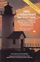 SIDS & Infant Death Survival Guide: Information and Comfort for Grieving Family & Friends & Professionals Who Seek to Help Them