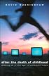 After the Death of Childhood: Growing Up in the Age of Electronic Media