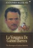 La Venganza de Gabino Barrera La Venganza de Gabino Barrera