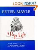 IT'S A DOG'S LIFE: THE OCCASIONAL JOURNAL OF A FOUR-LEGGED CYNIC