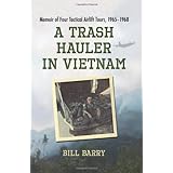 a trash hauler in vietnam memoir of four tactical airlift tours 1965 1968
