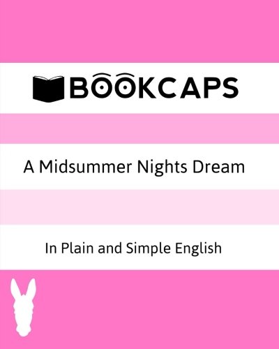 A Midsummer Nights Dream In Plain and Simple English