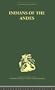 Indians of the Andes: Aymaras and Quechuas (Routledge Library Editions: Anthropology and Ethnography)
