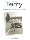 Terry: Terry Fox and His Marathon of Hope