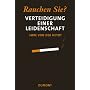 Rauchen Sie? Verteidigung einer Leidenschaft