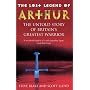 The Lost Legend of Arthur: The Untold Story of Britain's Greatest Warrior