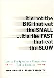 Its Not the Big that Eat the Small...Its the Fast that Eat the Slow