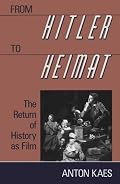 From Hitler to Heimat: The Return of History as Film