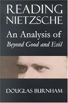 Reading Nietzsche: An Analysis of "Beyond Good and Evil": An Analysis of "Beyond Good and Evil"
