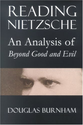 Reading Nietzsche: An Analysis of "Beyond Good and Evil": An Analysis of "Beyond Good and Evil"