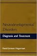 Neurodevelopmental Disorders: Diagnosis and Treatment (Developmental Perspectives in Psychiatry)