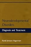Neurodevelopmental Disorders: Diagnosis and Treatment (Developmental Perspectives in Psychiatry)