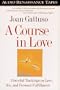 A Course in Love: Powerful Teachings on Love, Sex, and Personal Fulfillment