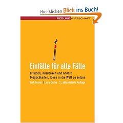 Einf�lle f�r alle F�lle: Erfinden, Ausdenken und andere M�glichkeiten, Ideen in die Welt zu setzen