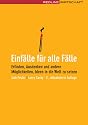 Einf&auml;lle f&uuml;r alle F&auml;lle: Erfinden, Ausdenken und andere M&ouml;glichkeiten, Ideen in die Welt zu setzen