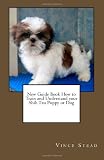 New Guide Book How to Train and Understand your Shih Tzu Puppy or Dog