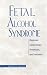 Books : Fetal Alcohol Syndrome: Diagnosis, Epidemiology, Prevention, and Treatment