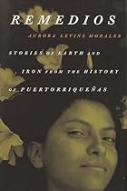 Remedios: Stories of Earth and Iron from the History of Puertorriquenos
