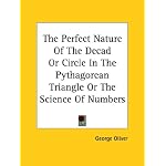 The Perfect Nature of the Decad or Circle in the Pythagorean Triangle or the Science of Numbers book cover