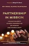 Partnership in mission : a Black Majority Church perspective on mission and church unity