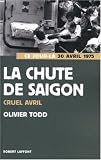 La chute de Saïgon : Cruel Avril 1975