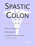 Spastic Colon - A Medical Dictionary, Bibliography, and Annotated Research Guide to Internet References
