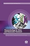 Nanotechnology for water and wastewater treatment