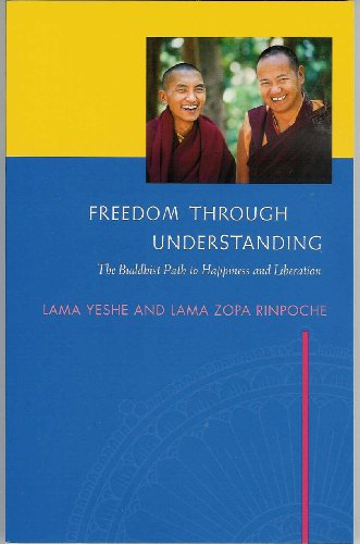 Freedom Through Understanding : The Buddhist Path to Happiness and Liberation
