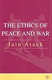 The Ethics of Peace and War: From State Security to World Community