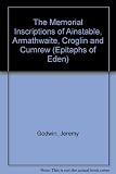 The memorial inscriptions of Ainstable, Armathwaite, Croglin and Cumrew