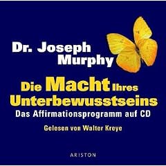 Die Macht Ihres Unterbewusstseins: Das Affirmationsprogramm auf CD