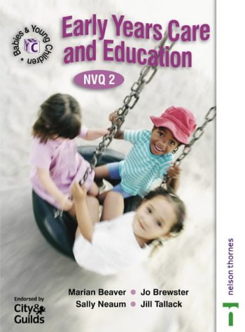 Babies and Young Children: Early Years Care and Education NVQ-2