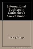 International business in Gorbachev's Soviet Union