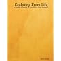 Sculpting From Life - A Studio Manual of the Sight-Size Method