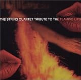 The String Quartet Tribute to the Flaming Lips