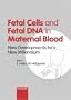 Fatal Cells and Fetal DNA in Maternal Blood: New Developments for a New Millenium : 11th Fetal Cell Workshop, Basel, April 15, 2000