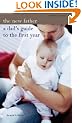 The New Father: A Dad's Guide to the First Year (Mitchell Beazley Health)