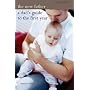 The New Father: A Dad's Guide to the First Year (Mitchell Beazley Health)
