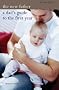 The New Father: A Dad's Guide to the First Year (Mitchell Beazley Health)