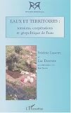 Eaux et territoires : tensions, coopérations et géopolitiques de l\'eau