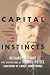 Capital Instincts: Life as an Entrepreneur, Financier and Athlete