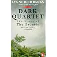 Dark Quartet: The Story of The Brontes by Lynne Reid Banks