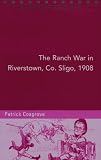 The Ranch War in Riverstown, Co. Sligo, 1908 : 