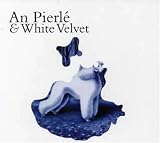 And White Velvet an album by An Pierle
