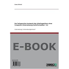 Der fachgerechte Austausch des Arbeitsspeichers eines Computers (Unterweisung Fachinformatiker / -in)