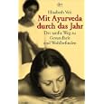 Mit Ayurveda durch das Jahr. Der sanfte Weg zu Gesundheit und Wohlbefinden. by  Elisabeth Veit